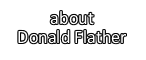 Find out more about Canadian Artist Donald Flather including his Biography, Photos of Donald Flather, Artwork Exhibition History and more.